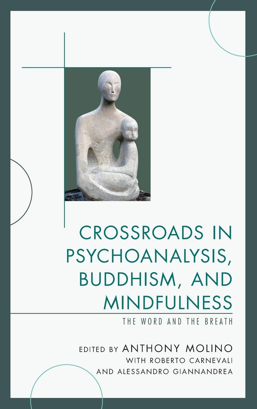 Crossroads in Psychoanalysis, Buddhism, and Mindfulness: The Word and the Breath,Used