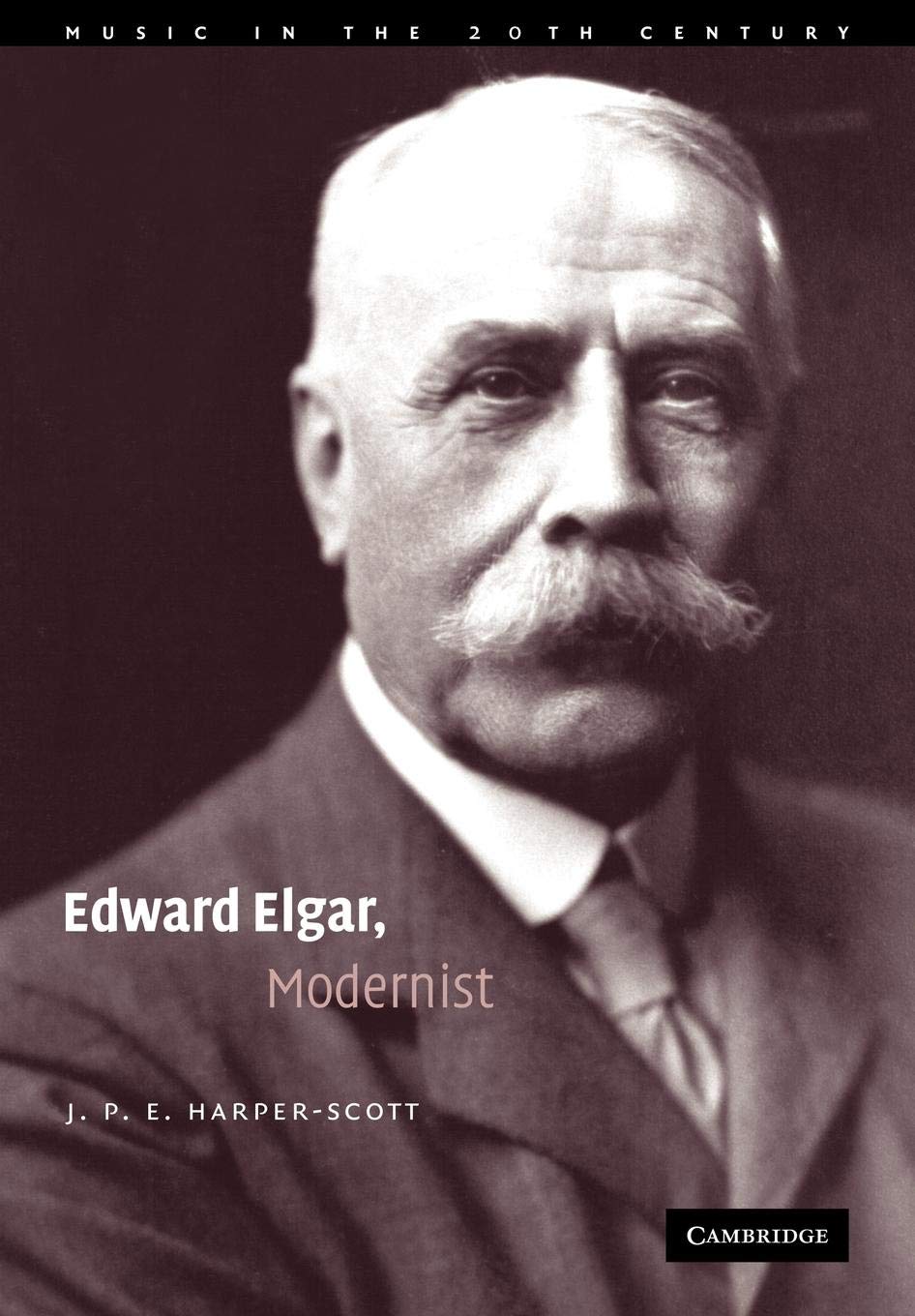 Edward Elgar, Modernist (Music In The Twentieth Century, Series Number 20),New
