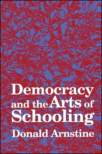 Democracy and the Arts of Schooling,Used