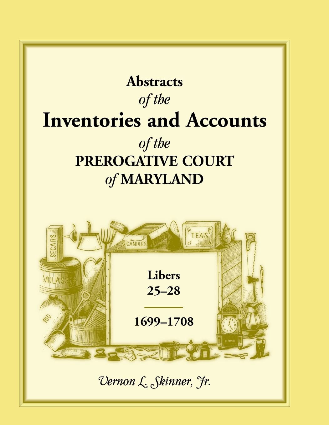 Abstracts Of The Inventories And Accounts Of The Prerogative Court Of Maryland, 16991708 Libers 2528,Used