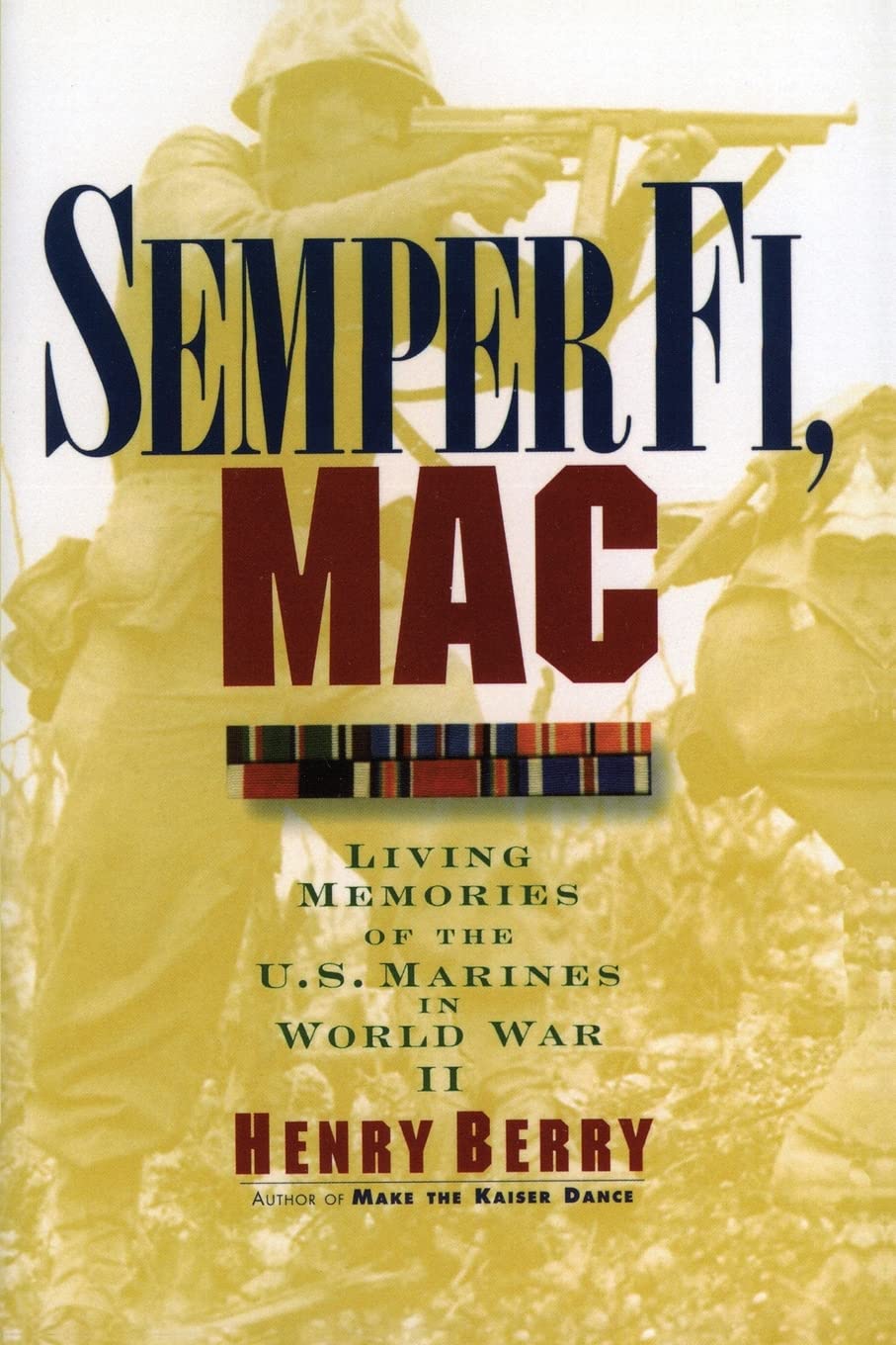 Semper Fi, Mac: Living Memories Of The U.S. Marines In Wwii,New