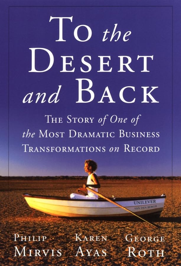 To the Desert and Back: The Story of the Most Dramatic Business Transformation on Record,Used