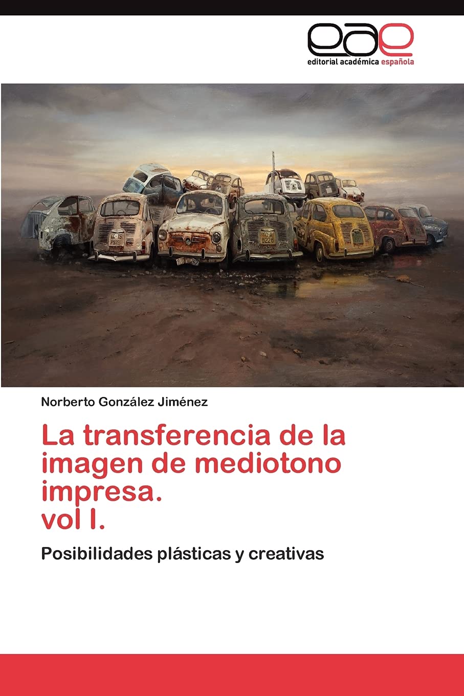 La transferencia de la imagen de mediotono impresa. vol I.: Posibilidades plsticas y creativas (Spanish Edition),Used