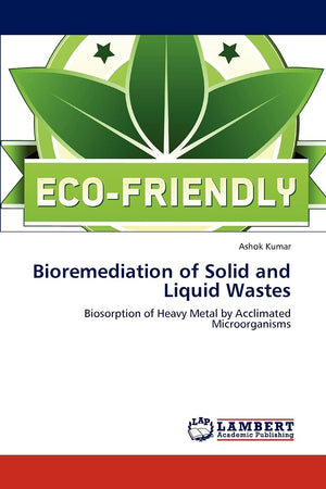 Bioremediation of Solid and Liquid Wastes: Biosorption of Heavy Metal by Acclimated Microorganisms,Used