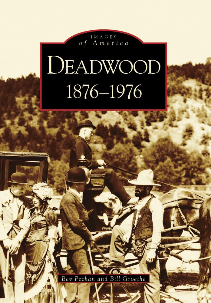 Deadwood: 18761976 (Sd) (Images Of America)-used