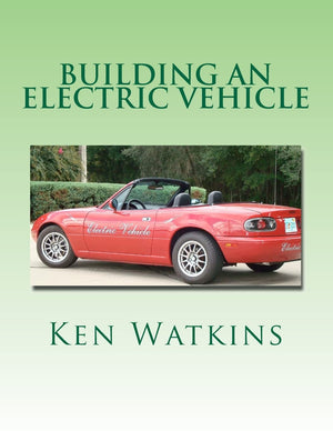 Building An Electric Vehicle: (Color Edition),Used