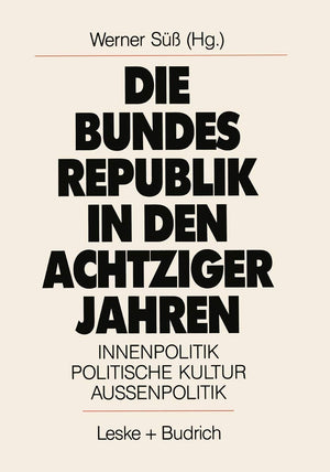 Die Bundesrepublik in den achtziger Jahren: Innenpolitik. Politische Kultur. Auenpolitik (German Edition),Used