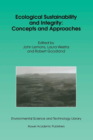 Ecological Sustainability and Integrity: Concepts and Approaches (Environmental Science and Technology Library, 13),Used