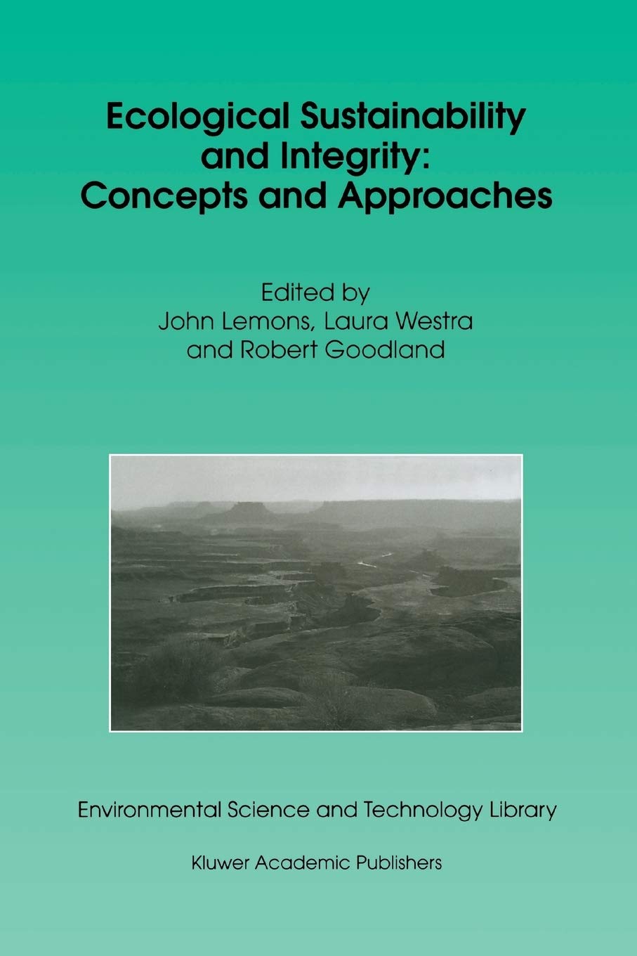 Ecological Sustainability and Integrity: Concepts and Approaches (Environmental Science and Technology Library, 13),Used