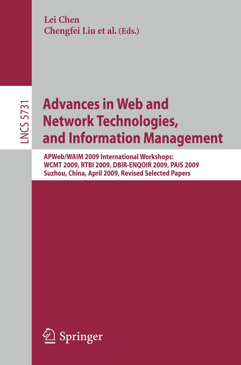 Advances in Web and Network Technologies and Information Management: AP Web/WAIM 2009 International Workshops: WCMT 2009, RTBI 2,Used