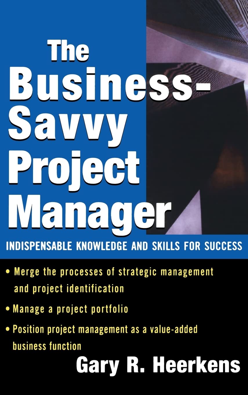 The Business Savvy Project Manager: Indispensable Knowledge And Skills For Success,Used