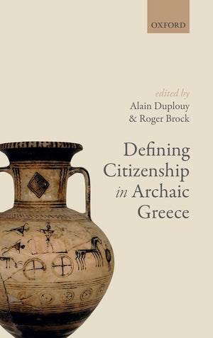 Defining Citizenship In Archaic Greece,New