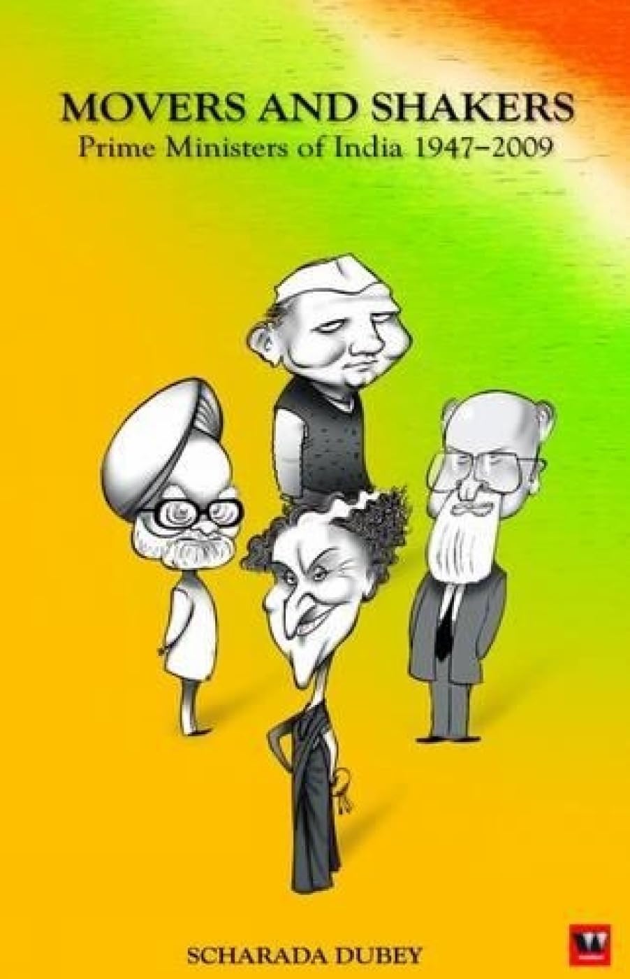 Movers And Shakers Prime Minister Of India 1947 To 2009,Used