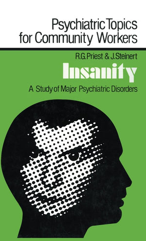 Insanity: A Study of Major Psychiatric Disorders (Psychiatric Topics for Community Workers),Used