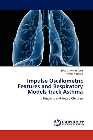 Impulse Oscillometric Features and Respiratory Models track Asthma: In Hispanic and Anglo Children,Used