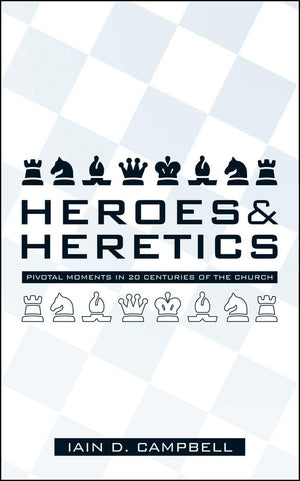 Heroes And Heretics: Pivotal Moments on the 20 Centuries of Church,Used