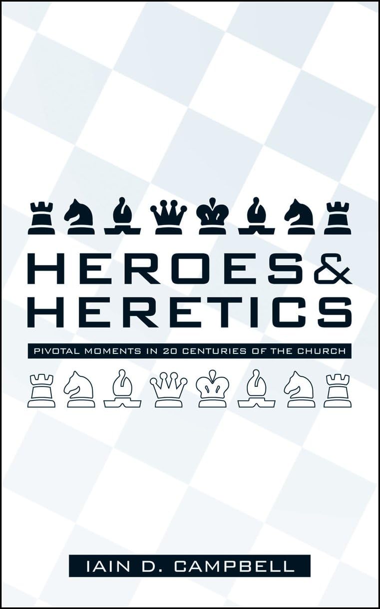 Heroes And Heretics: Pivotal Moments on the 20 Centuries of Church,Used
