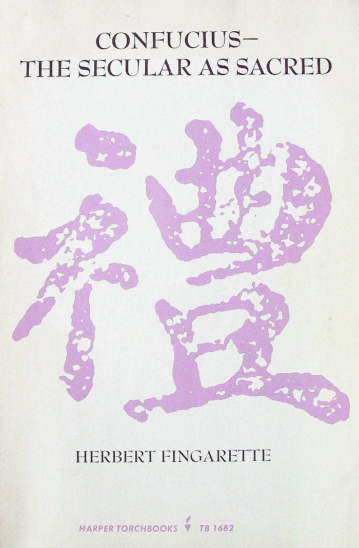 Confucius: The Secular As Sacred (Harper Torchbooks, Tb 1682)-new