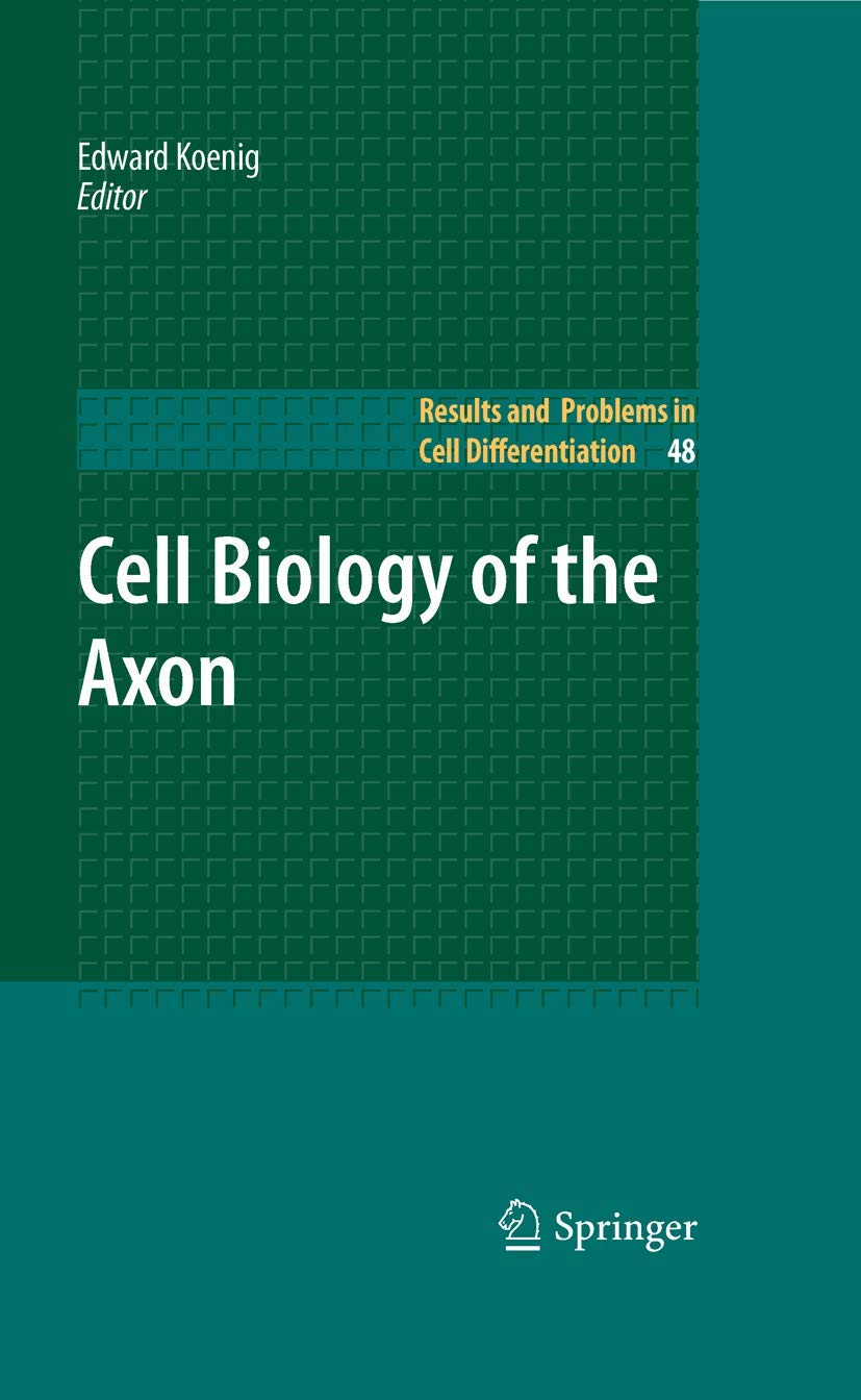 Cell Biology of the Axon (Results and Problems in Cell Differentiation, 48),Used