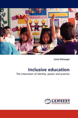 Inclusive education: The interaction of identity, power and practice,Used