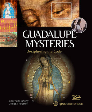 Guadalupe Mysteries: Deciphering The Code