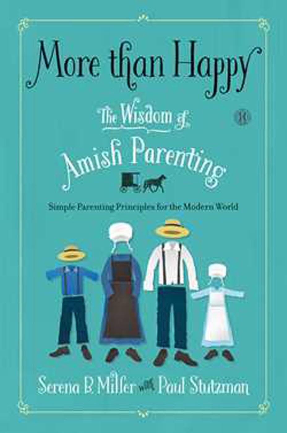 More than Happy: The Wisdom of Amish Parenting,Used