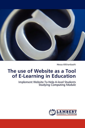 The use of Website as a Tool of ELearning in Education: Implement Website To Help Alevel Students Studying Computing Module,Used