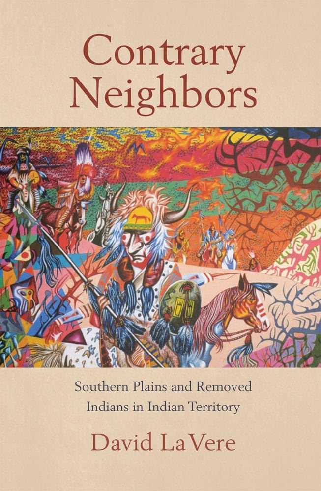 Contrary Neighbors: Southern Plains And Removed Indians In Indian Territory (Volume 237) (The Civilization Of The American India,Used