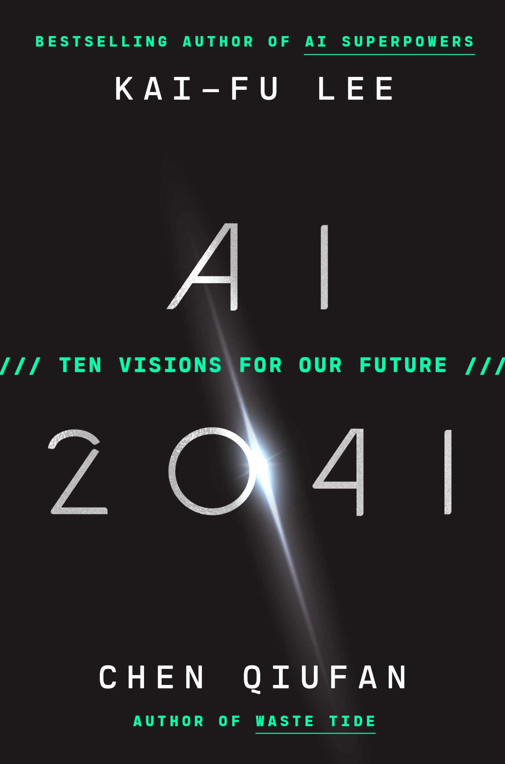 Ai 2041: Ten Visions For Our Future,New
