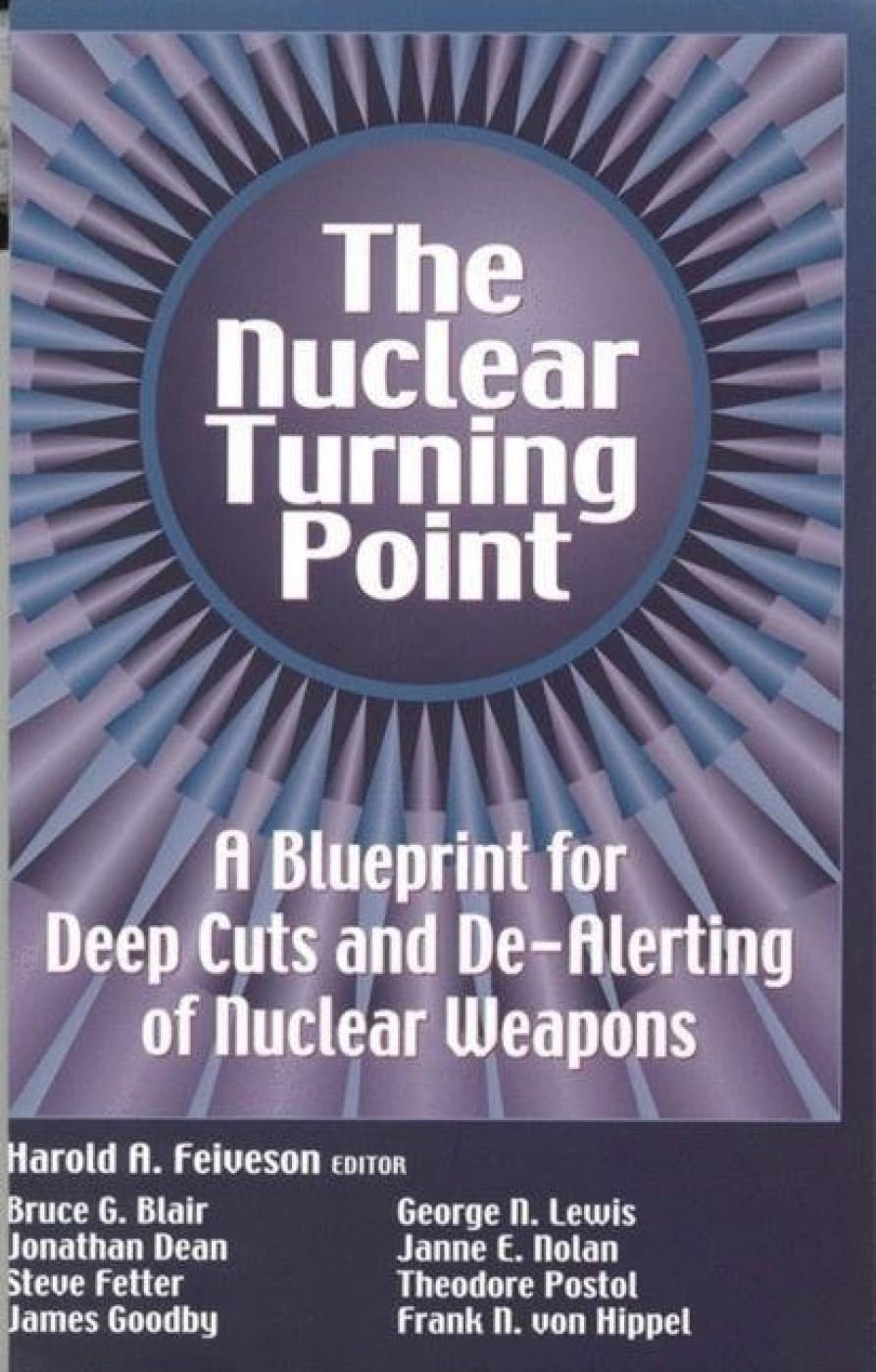 The Nuclear Turning Point: A Blueprint for Deep Cuts and DeAlerting of Nuclear Weapons,Used