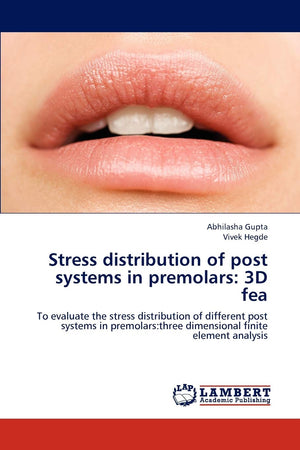 Stress distribution of post systems in premolars: 3D fea: To evaluate the stress distribution of different post systems in premo,Used