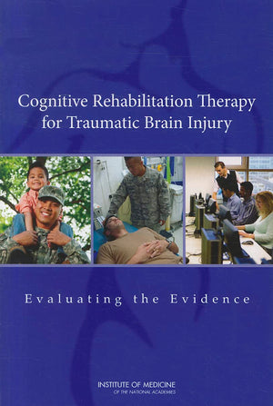 Cognitive Rehabilitation Therapy For Traumatic Brain Injury: Evaluating The Evidence