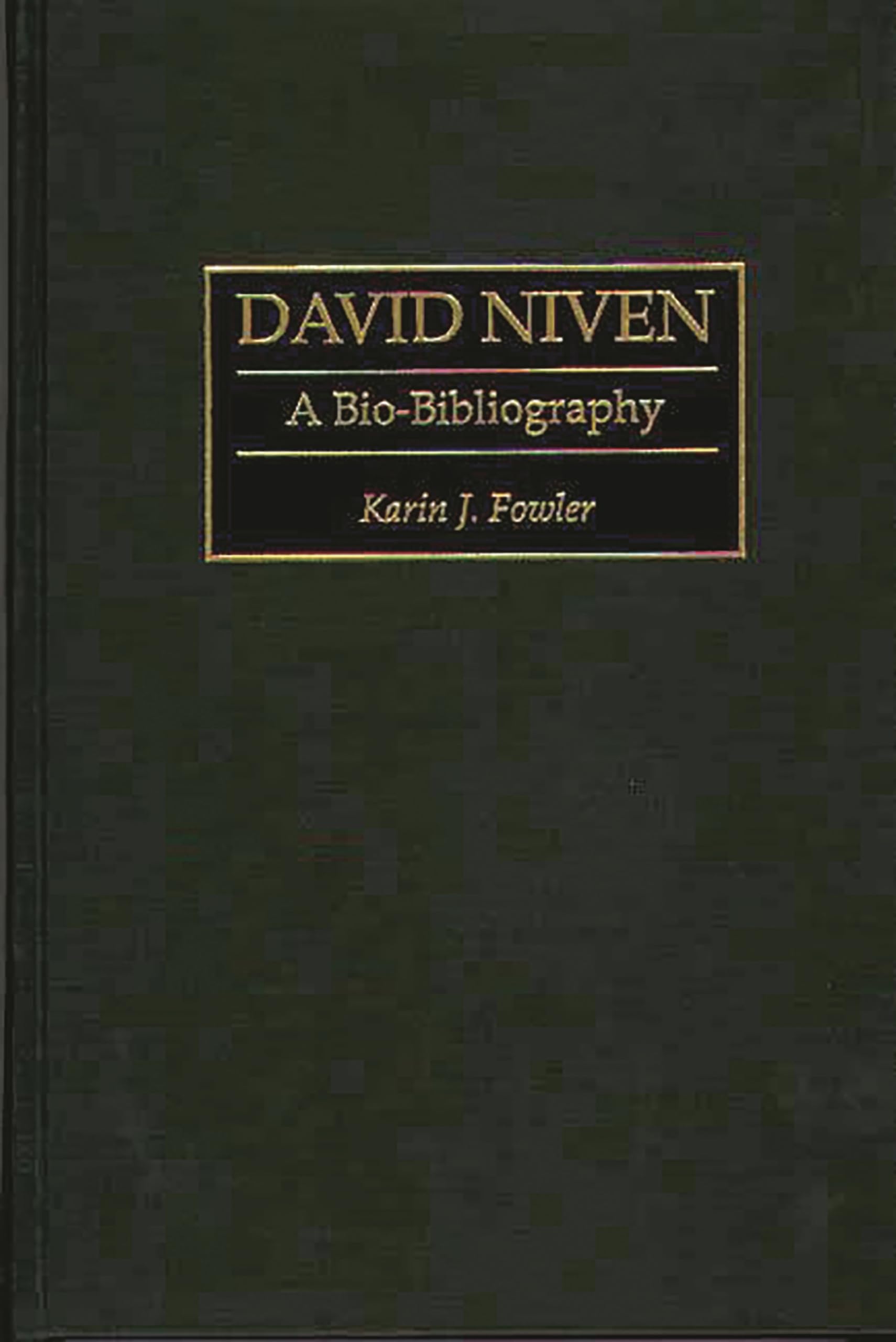 David Niven: A Biobibliography (Biobibliographies In The Performing Arts)