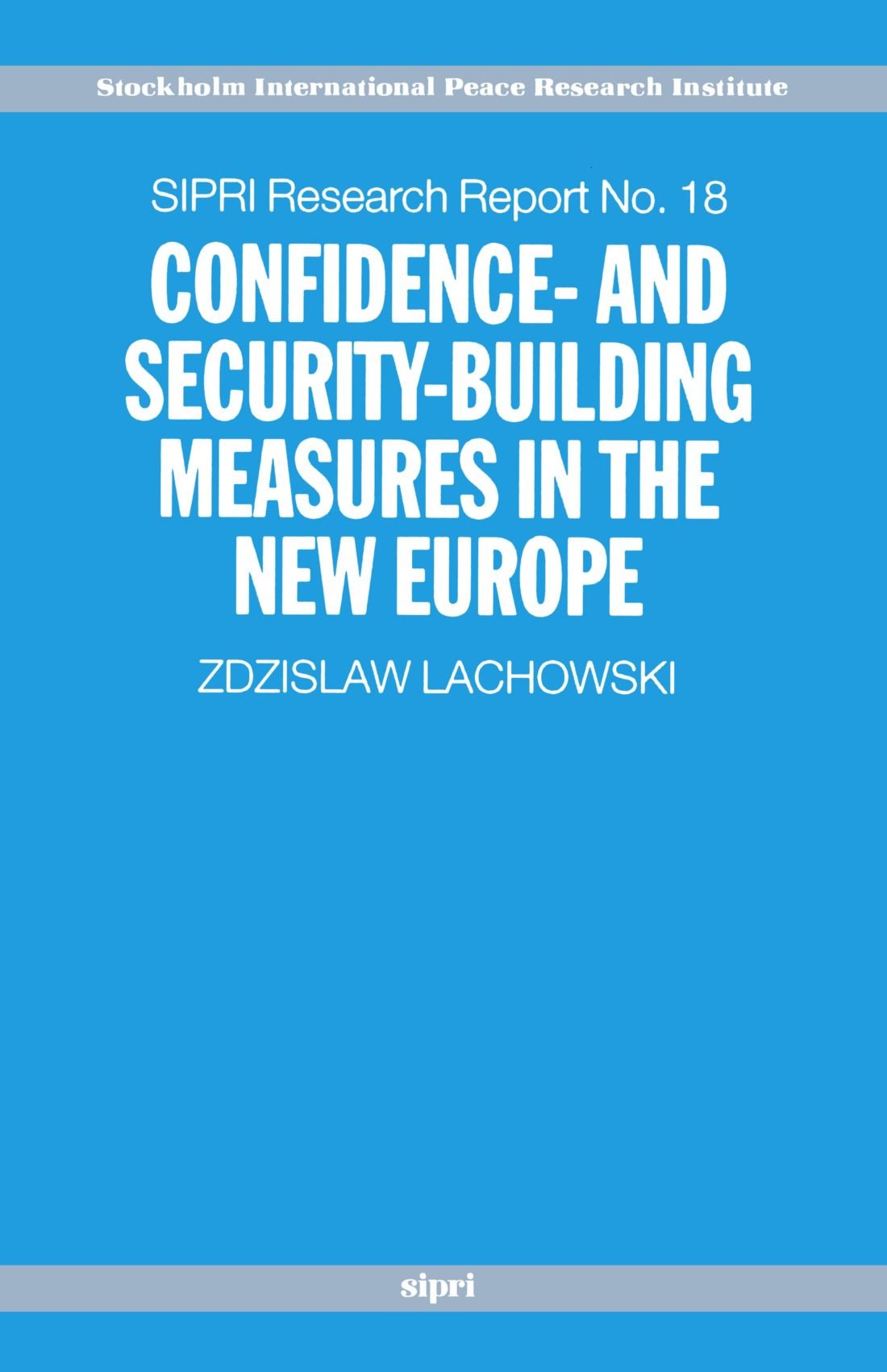 Confidence And Securitybuilding Measures In The New Europe (A ^Asipri Publication)