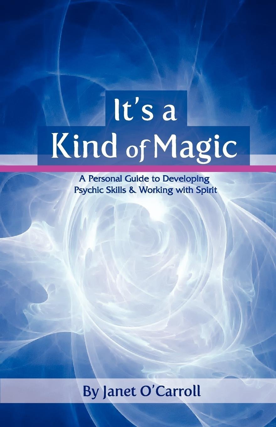 It's a Kind of Magic: A Personal Guide to Developing Psychic Skills & Working with Spirit,Used
