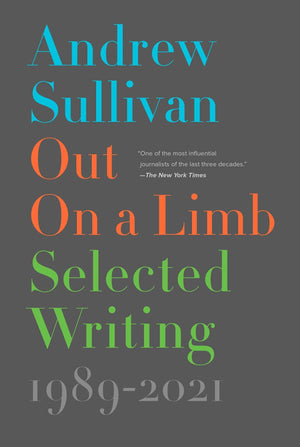Out On A Limb: Selected Writing, 19892021,New