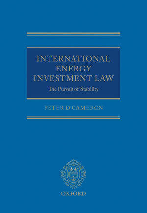 International Energy Investment Law: The Pursuit Of Stability