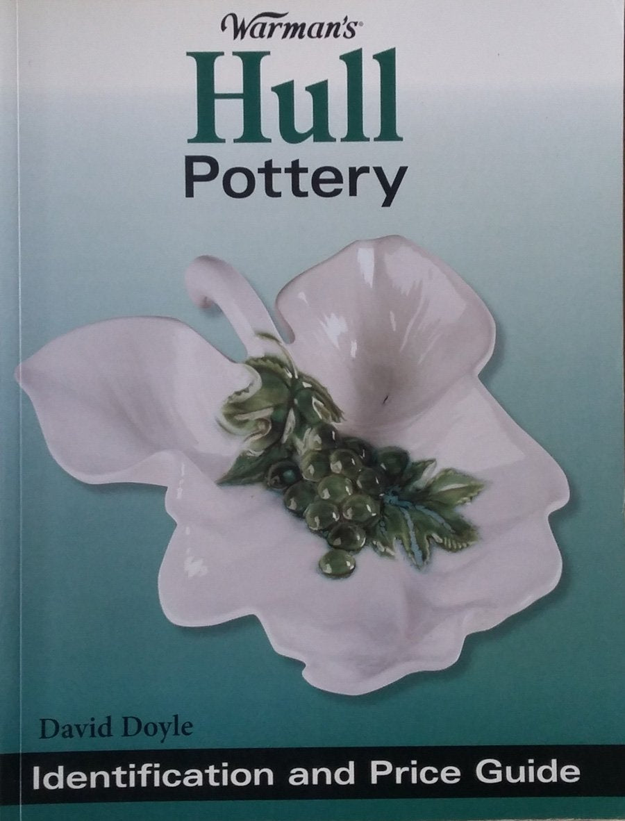Warman's Hull Pottery: Identification And Value Guide,Used
