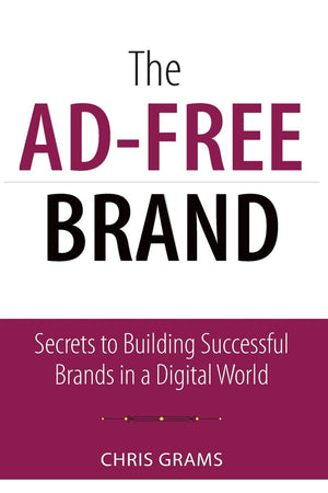 AdFree Brand, The: Secrets to Building Successful Brands in a Digital World: Secrets to Building Successful Brands in a Digital,Used