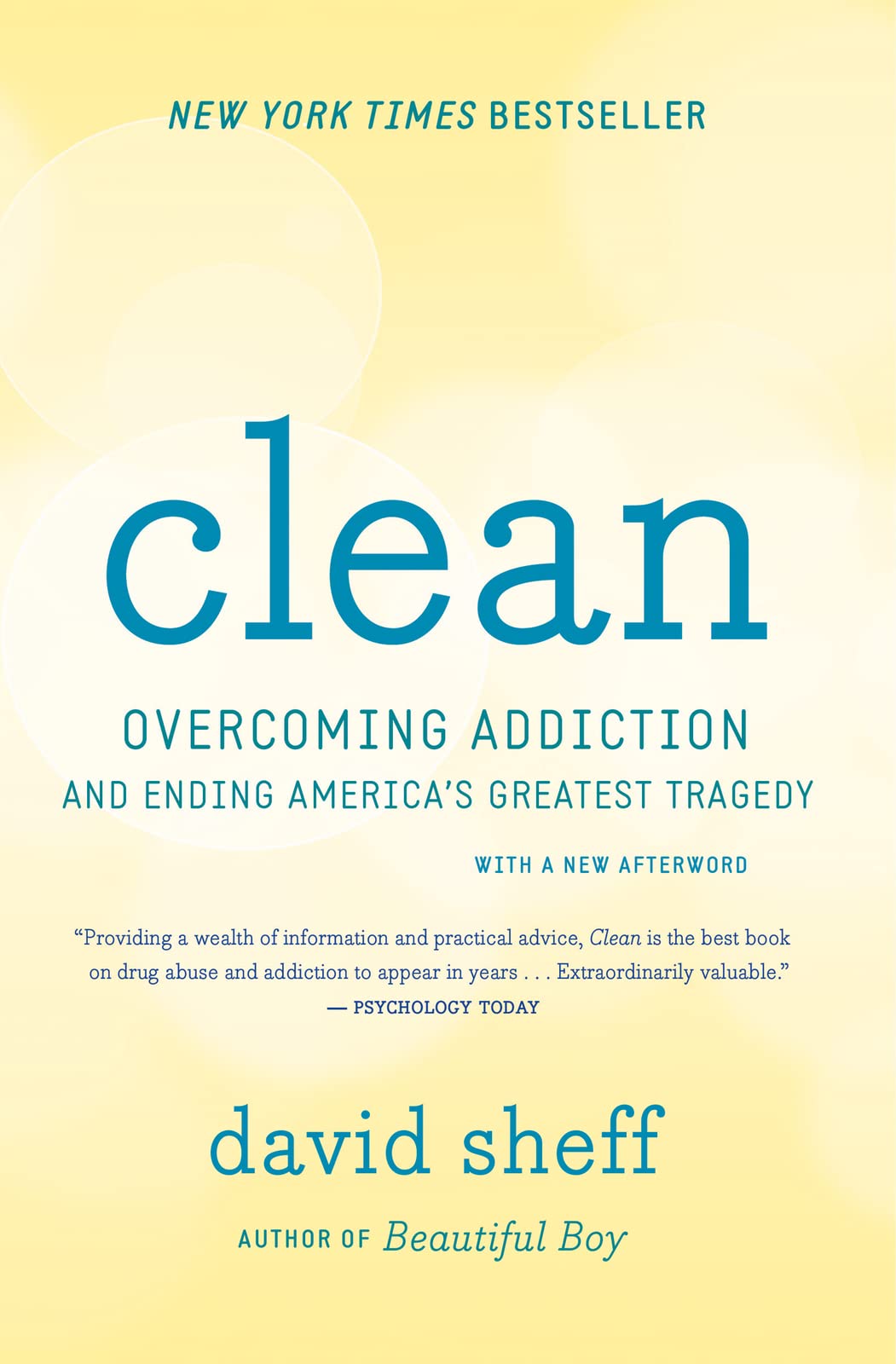 Clean: Overcoming Addiction and Ending America's Greatest Tragedy,New
