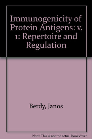 Immunogenicity of Protein Antigens, Vol. 1: Repertoire and Regulation,Used