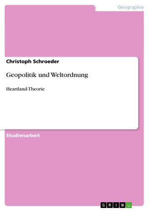 Geopolitik und Weltordnung: HeartlandTheorie (German Edition),Used
