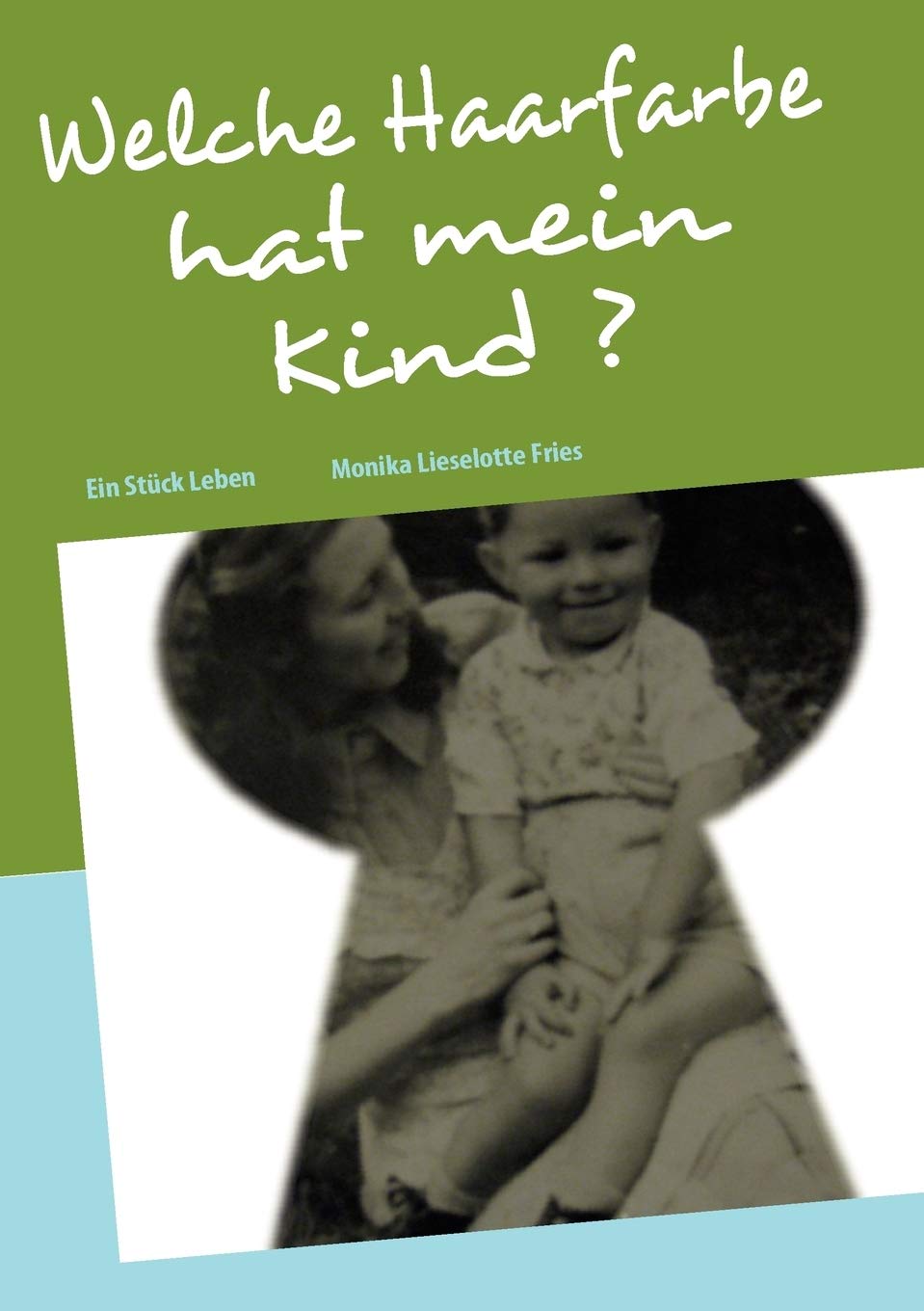 Welche Haarfarbe hat mein Kind ? (German Edition),Used