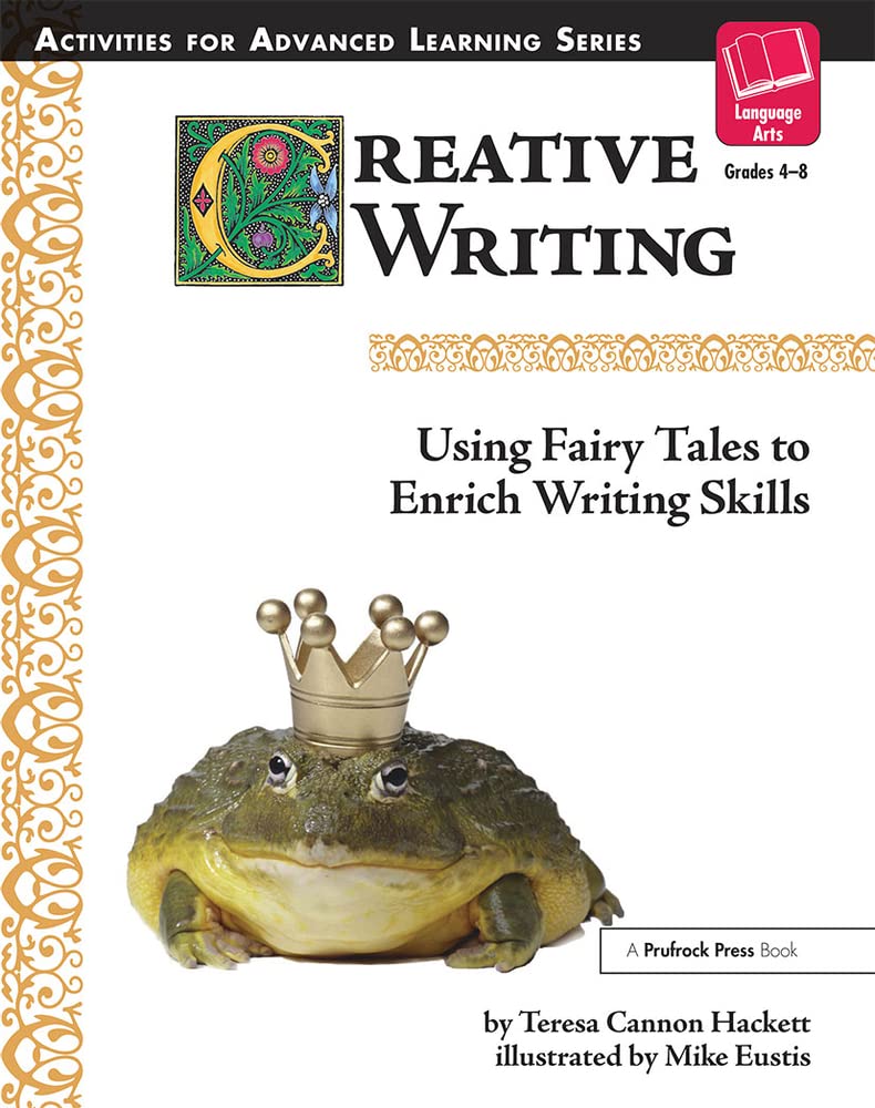 Creative Writing: Using Fairy Tales to Enrich Writing Skills,Used
