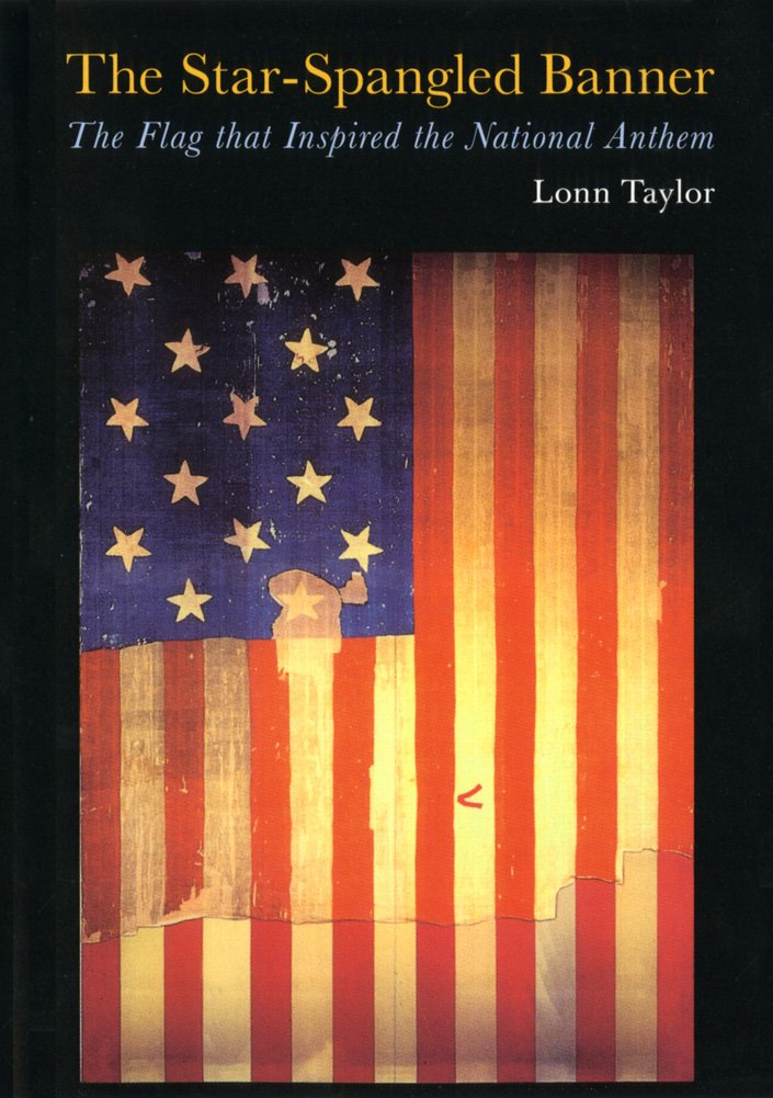 The Starspangled Banner: The Flag That Inspired The National Anthem