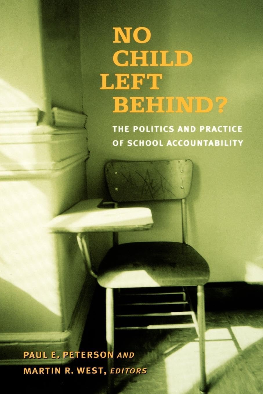 No Child Left Behind?: The Politics And Practice Of School Accountability,Used