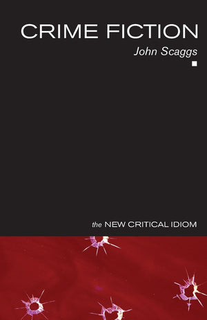 Crime Fiction (The New Critical Idiom),New