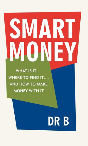 Smart Money: What Is It.... Where To Find It.... And How To Make Money With It,Used