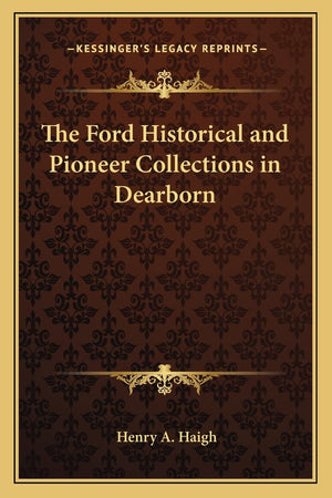 The Ford Historical and Pioneer Collections in Dearborn,Used