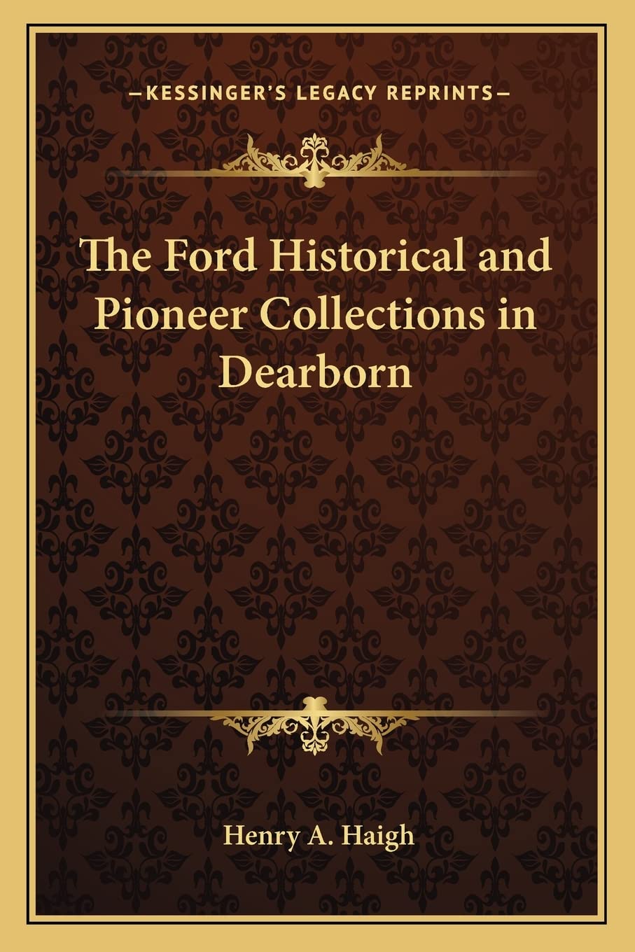 The Ford Historical and Pioneer Collections in Dearborn,Used